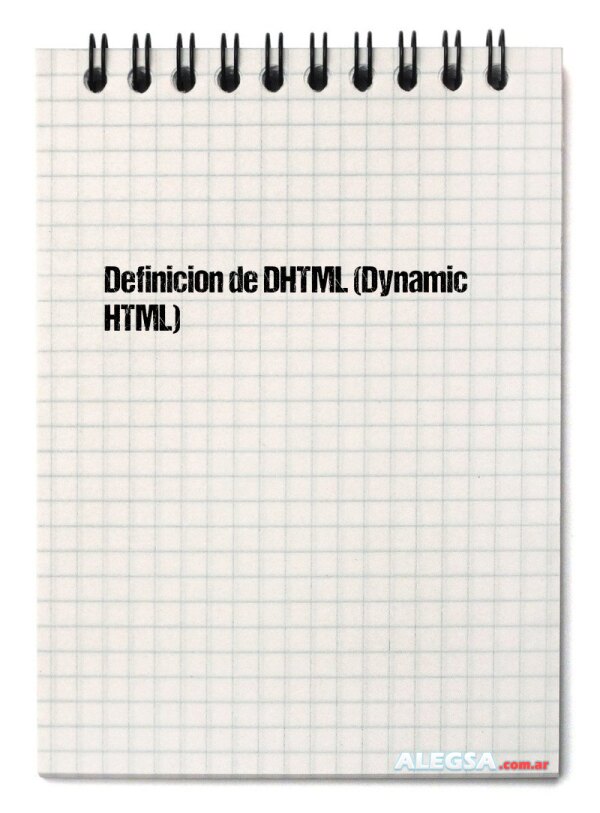 Definición de DHTML (Dynamic HTML)