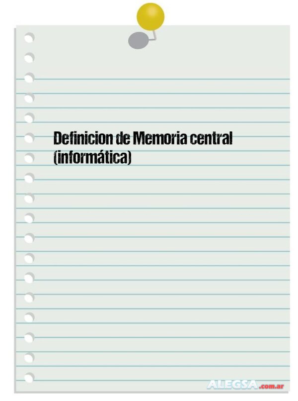 Definición de Memoria central (informática)