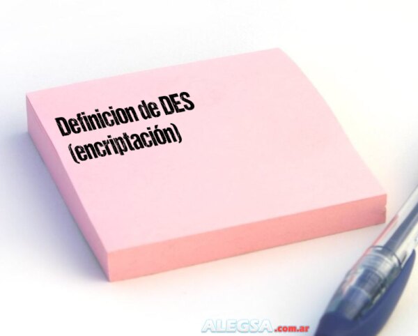 Definición de DES (encriptación)