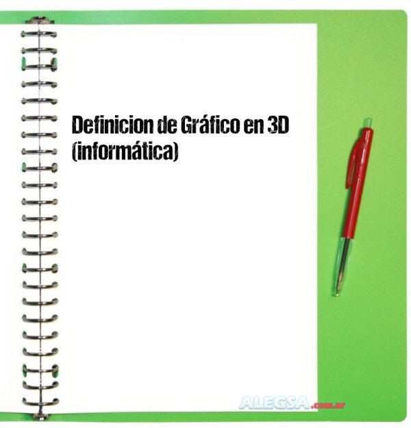 Definición de Gráfico en 3D (informática)