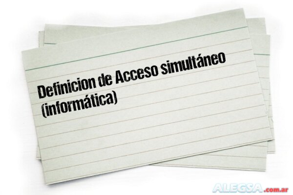 Definición de Acceso simultáneo (informática)