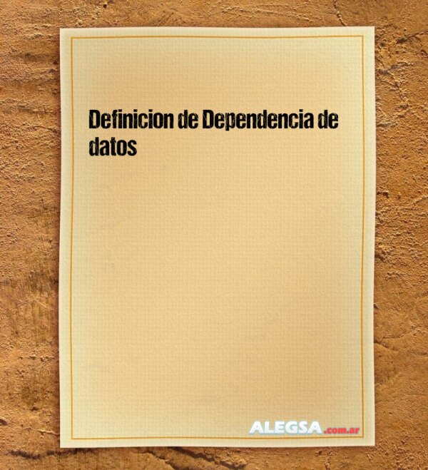 Definición de Dependencia de datos