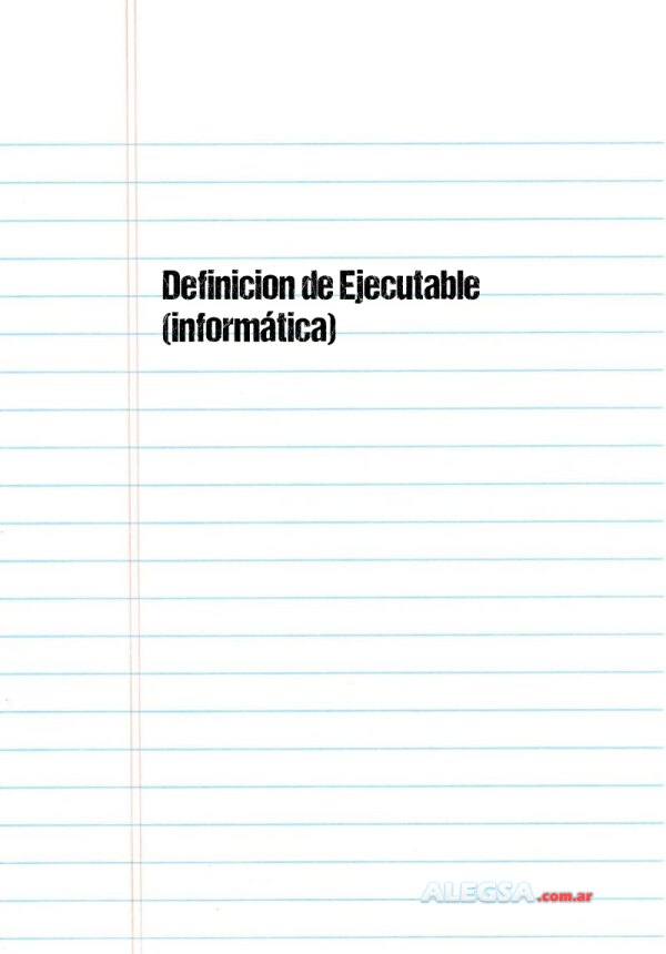 Definición de Ejecutable (informática)