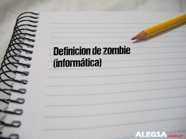 Definición de zombie (informática)