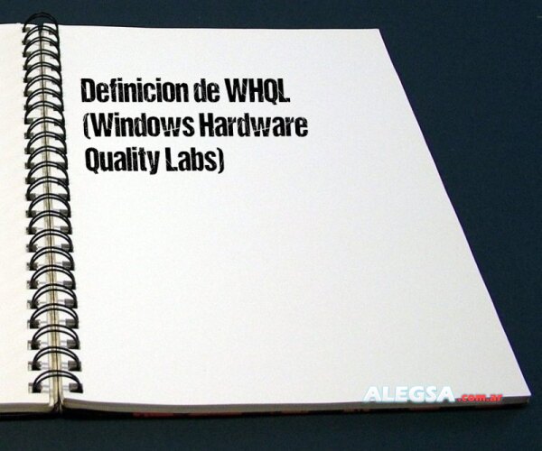 Definición de WHQL (Windows Hardware Quality Labs)