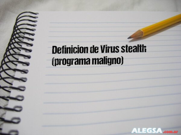 Definición de Virus stealth (programa maligno)