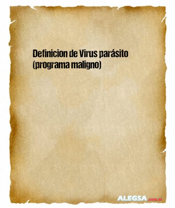 Definición de Virus parásito (programa maligno)