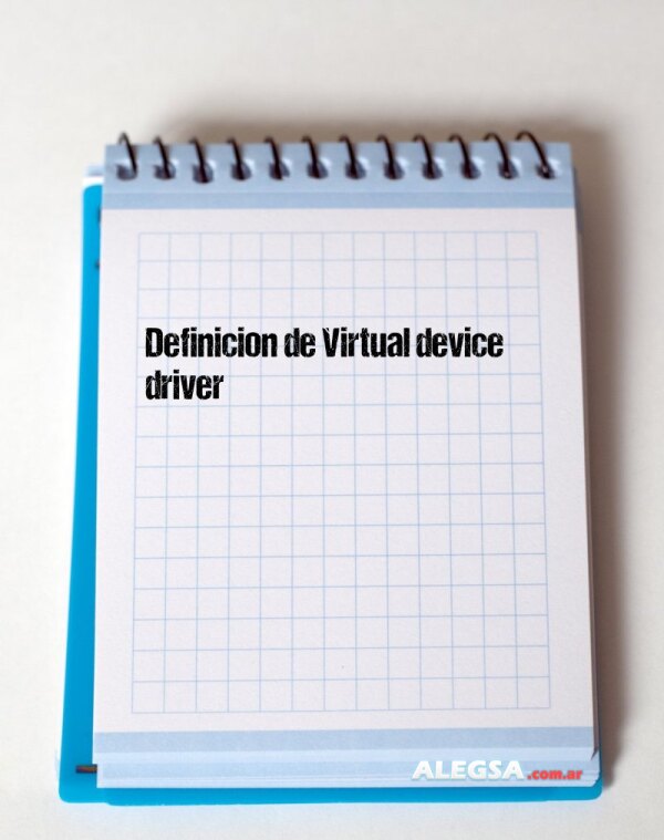 Definición de Virtual device driver