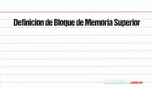 Definición de Bloque de Memoria Superior