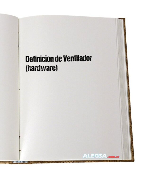 Definición de Ventilador (hardware)