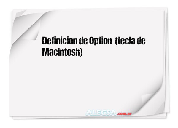 Definición de Option  (tecla de Macintosh)