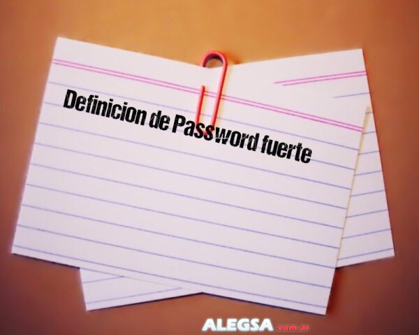 Definición de Password fuerte