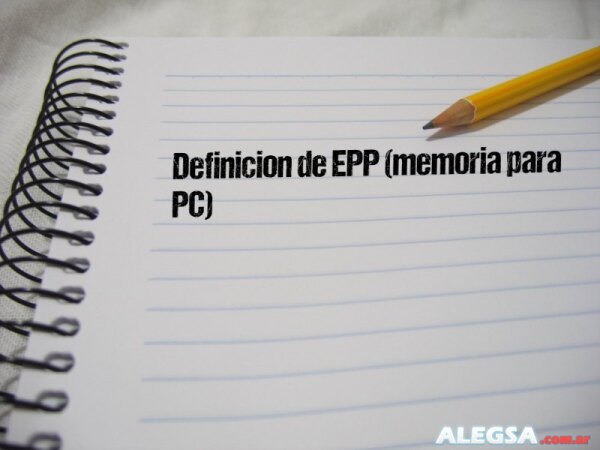 Definición de EPP (memoria para PC)