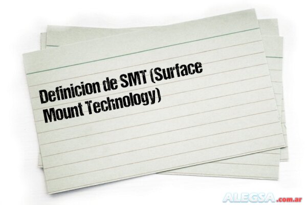 Definición de SMT (Surface Mount Technology)