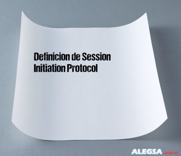 Definición de Session Initiation Protocol