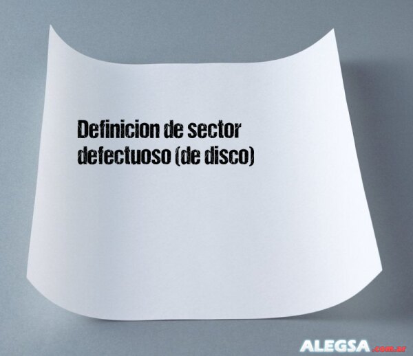 Definición de sector defectuoso (de disco)