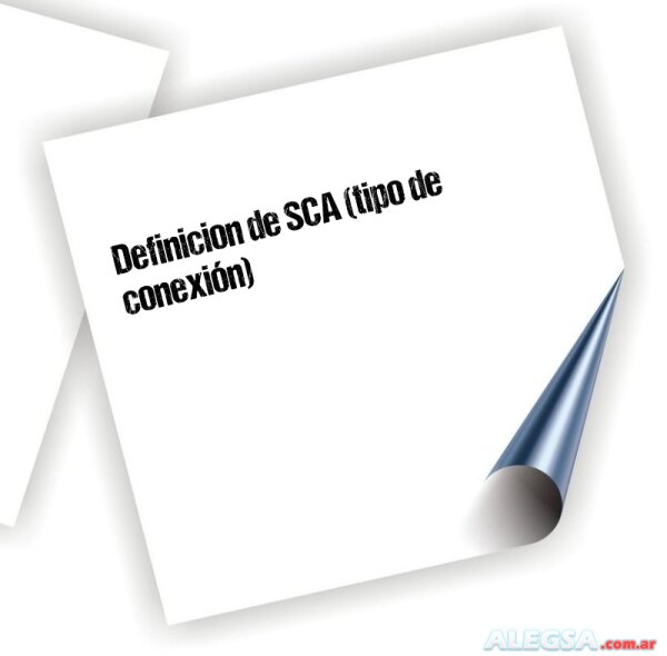 Definición de SCA (tipo de conexión)