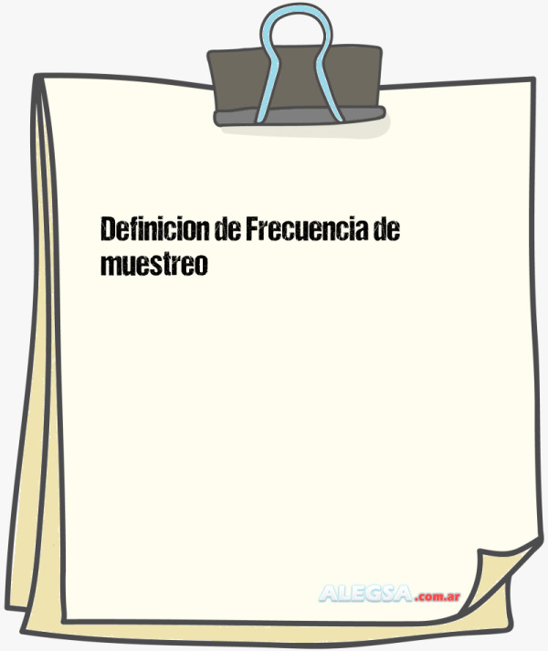 Definición de Frecuencia de muestreo