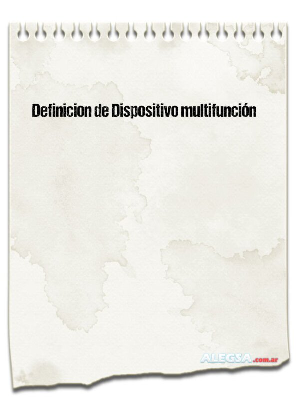 Definición de Dispositivo multifunción