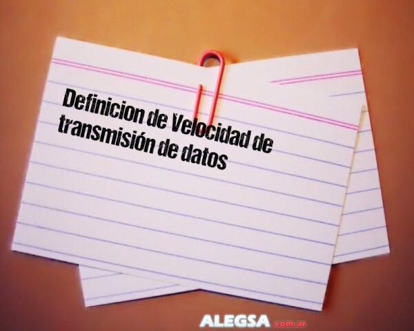 Definición de Velocidad de transmisión de datos