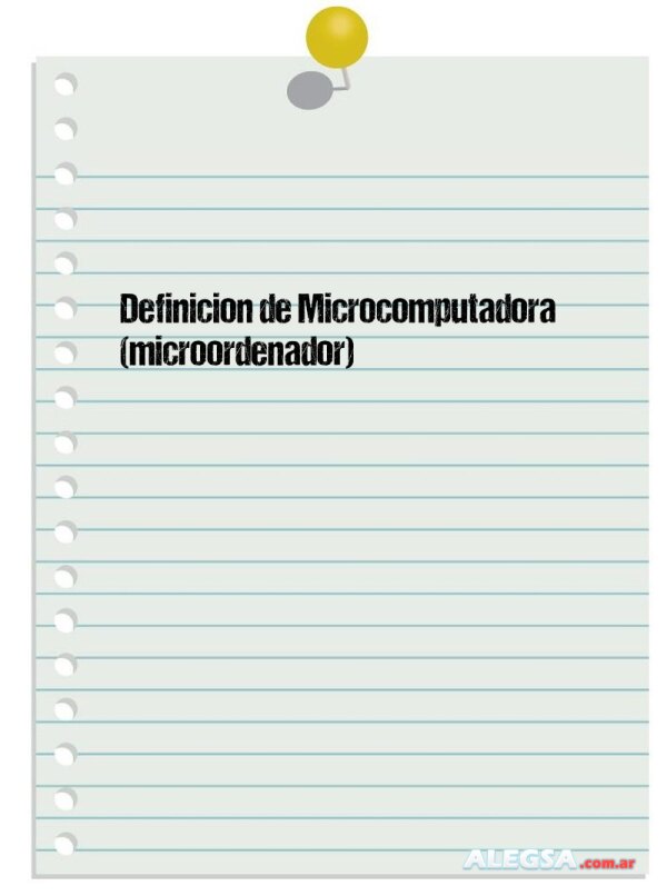 Definición de Microcomputadora (microordenador)