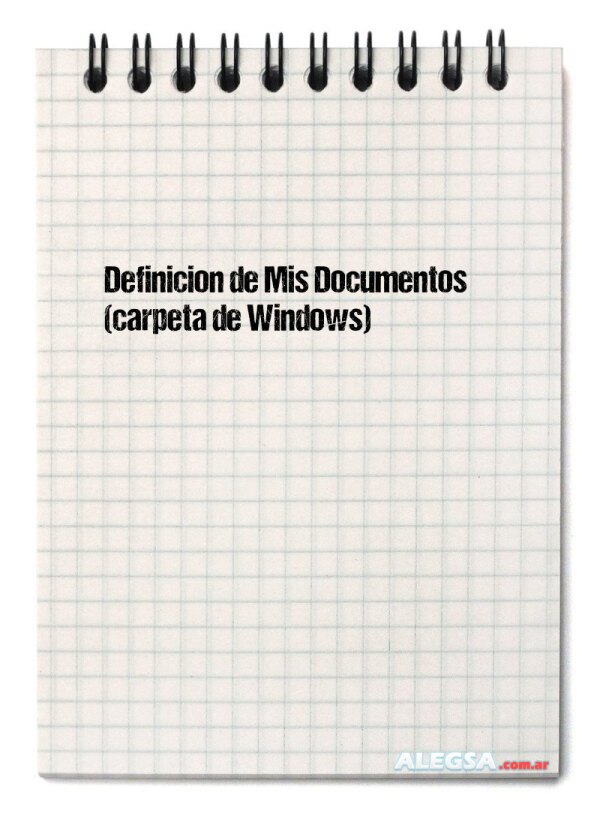Definición de Mis Documentos (carpeta de Windows)