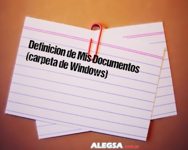 Definición de Mis Documentos (carpeta de Windows)