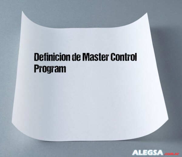 Definición de Master Control Program