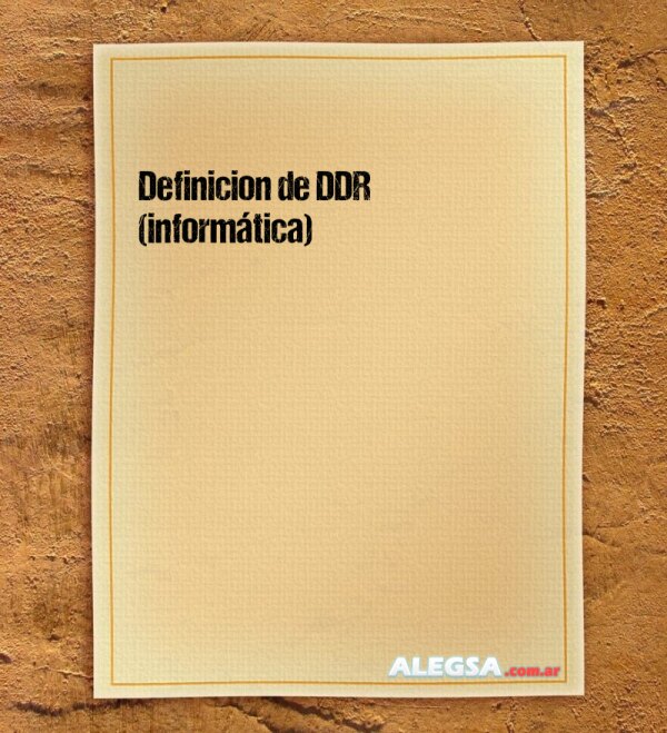 Definición de DDR (informática)