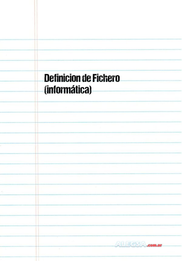 Definición de Fichero (informática)