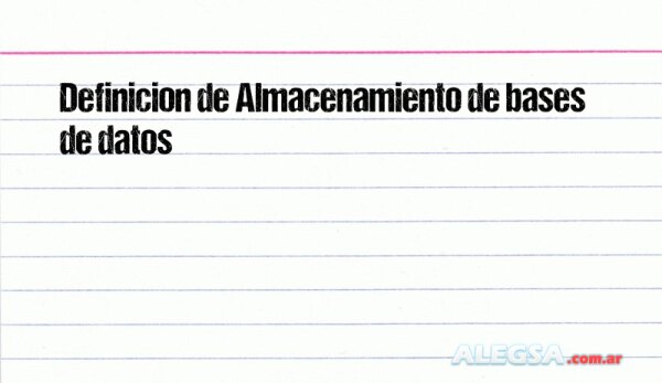 Definición de Almacenamiento de bases de datos