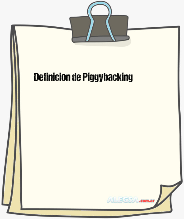 Definición de Piggybacking