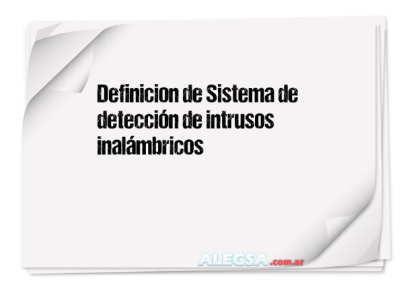 Definición de Sistema de detección de intrusos inalámbricos