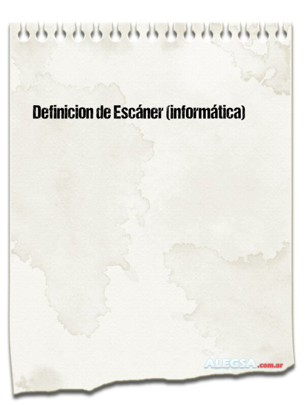 Definición de Escáner (informática)