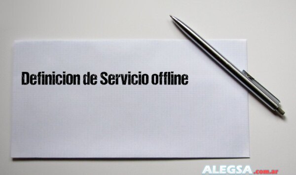 Definición de Servicio offline