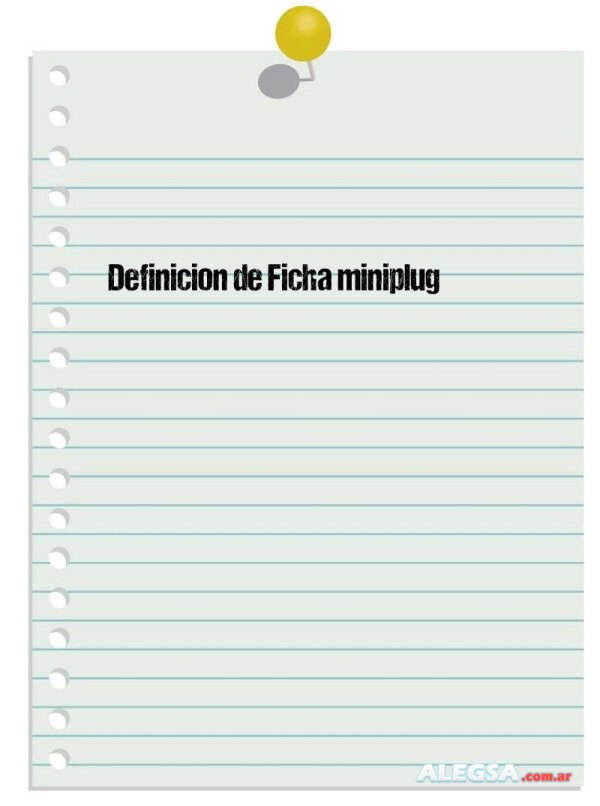 Definición de Ficha miniplug