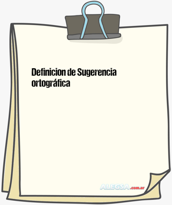 Definición de Sugerencia ortográfica