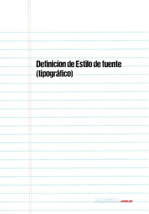 Definición de Estilo de fuente (tipográfico)