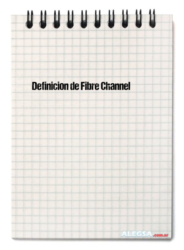 Definición de Fibre Channel