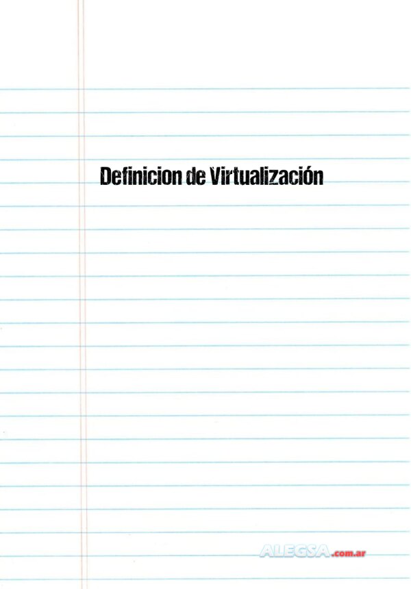 Definición de Virtualización