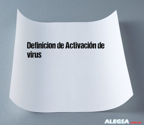 Definición de Activación de virus