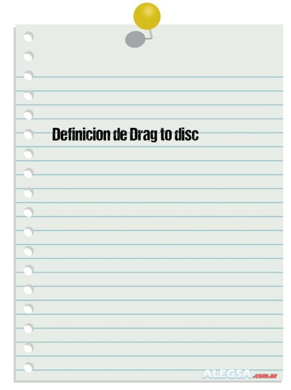 Definición de Drag to disc