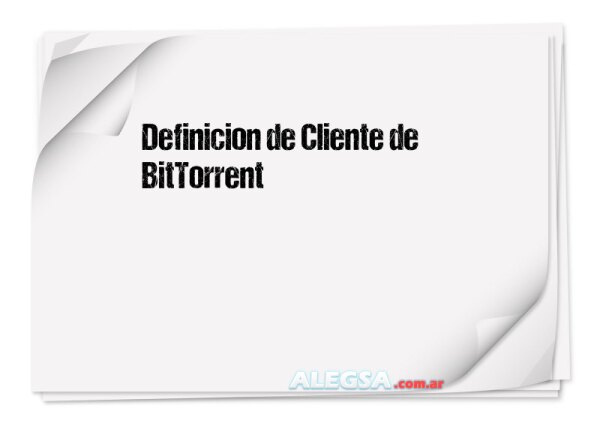 Definición de Cliente de BitTorrent