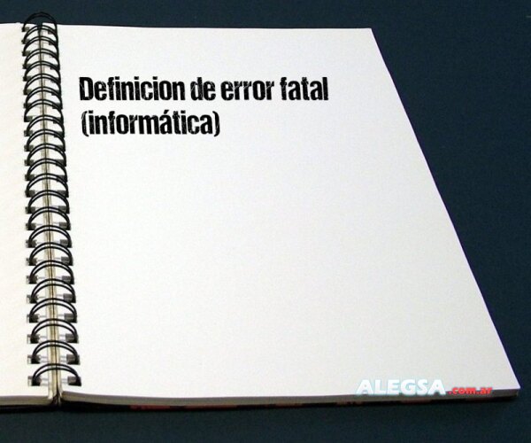 Definición de error fatal (informática)