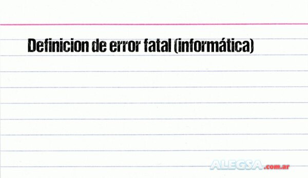 Definición de error fatal (informática)