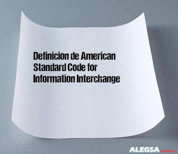 Definición de American Standard Code for Information Interchange
