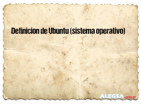 Definición de Ubuntu (sistema operativo)