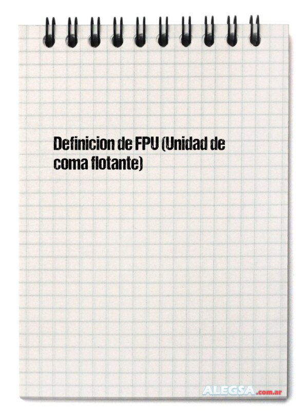 Definición de FPU (Unidad de coma flotante)