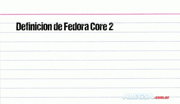 Definición de Fedora Core 2