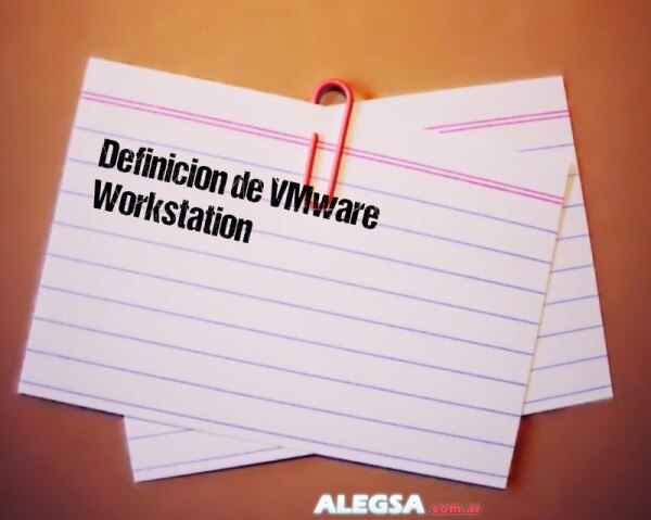 Definición de VMware Workstation